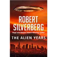 The Alien Years by Robert Silverberg, 9781497611801