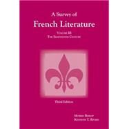 Survey of French Literature, Volume 3 The Eighteenth Century by Rivers, Kenneth T.; Bishop, Morris Gilbert, 9781585101801