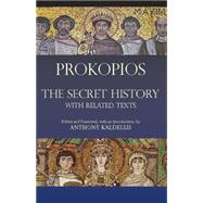 The Secret History: With Related Texts by Prokopios; Kaldellis, Anthony, 9781603841801