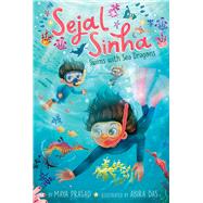 Sejal Sinha Swims with Sea Dragons by Prasad, Maya; Das, Abira, 9781665911801