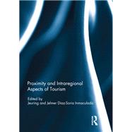 Proximity and Intraregional Aspects of Tourism by Jeuring, Jelmer; Soria, Inmaculada Diaz, 9780367321802