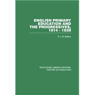 English Primary Education and the Progressives, 1914-1939 by Rawnsley; W F, 9780415761802