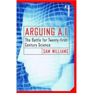 Arguing A.I. by WILLIAMS, SAM, 9780812991802