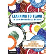 Learning to Teach in the Secondary School by Weatherby-fell, Noelene L., 9781107461802