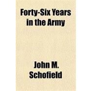 Forty-six Years in the Army by Schofield, John M., 9781153761802