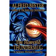 The Flowered Thundermug by Bester, Alfred, 9781434471802