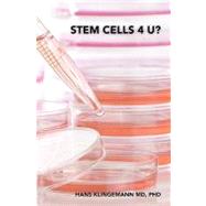 Stem Cells 4 U? by Klingemann, Hans, 9781453731802