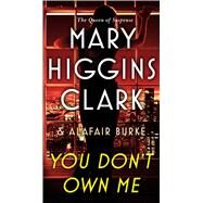 You Don't Own Me by Clark, Mary Higgins; Burke, Alafair, 9781501171802