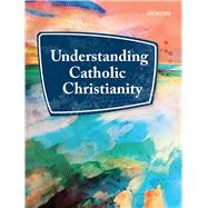 Understanding Catholic Christianity by Saint Mary's Press, 9781641211802