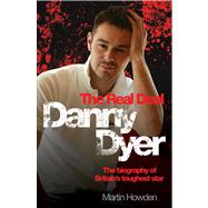 Danny Dyer The Real Deal by Howden, Martin, 9781843581802