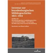 Inventar Zur Brandenburgischen Militaergeschichte 18151914 by Neitmann, Klaus; Gener, Klaus (CRT), 9783631801802