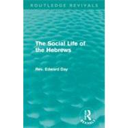 The Social Life of the Hebrews (Routledge Revivals) by Day,Edward, 9780415681803