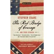 The Red Badge of Courage and Four Stories by Crane, Stephen; Dickey, James; Meyers, Jeffrey, 9780451531803
