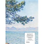 Monet Abroad Paintings and Letters 1863-1917 by Gentner, Florence; Kisiel, Marine; Hovasse, Jean-�Marc, 9780500031803
