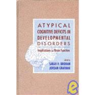 Atypical Cognitive Deficits in Developmental Disorders: Implications for Brain Function by Broman; Sarah H., 9780805811803