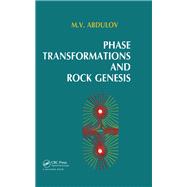 Phase Transformation and Rock Genesis by M.V. Abdulov, 9781040891803