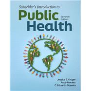 Schneider's Introduction to Public Health with Navigate Advantage Access by Kruger, Jessica; Moralez, Andy; Siqueira, C. Eduardo, 9781284291803