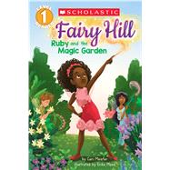 Ruby and the Magic Garden (Scholastic Reader, Level 1: Fairy Hill #1) by Meister, Cari; Meza, Erika, 9781338121803