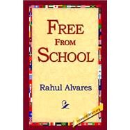Free From School by Alvares, Rahul, 9781421801803