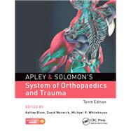 Apley & Solomons System of Orthopaedics and Trauma, Tenth Edition by Blom; Ashley, 9781498751803