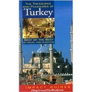 The Treasures and Pleasures of Turkey Best of the Best in Travel and Shopping by Krannich, Ronald; Krannich, Caryl, 9781570231803