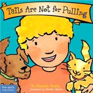 Tails Are Not for Pulling by Verdick, Elizabeth, 9781575421803