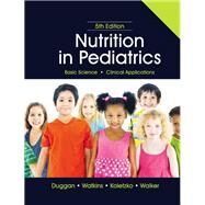Nutrition in Pediatrics by Duggan, Christopher, M.D.; Watkins, John B., M.D.; Koletzko, Berthold, M.D., Ph.D.; Walker, W. Allan, M.D., 9781607951803