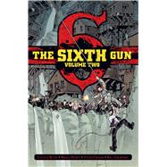The Sixth Gun 2 by Bunn, Cullen; Hurtt, Brian; Crook, Tyler, 9781620101803