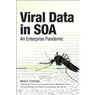 Viral Data in SOA An Enterprise Pandemic by Fishman, Neal A., 9780137001804