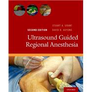 Ultrasound Guided Regional Anesthesia by Grant, Stuart A.; Auyong, David B., 9780190231804