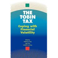 The Tobin Tax Coping with Financial Volatility by Haq, Mahbub Ul; Kaul, Inge; Grunberg, Isabelle, 9780195111804