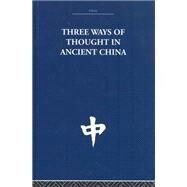 Three Ways of Thought in Ancient China by Estate; The Arthur Waley, 9780415361804
