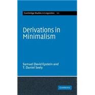 Derivations in Minimalism by Samuel David Epstein , T. Daniel Seely, 9780521811804