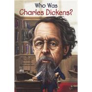 Who Was Charles Dickens? by Pollack, Pam; Belviso, Meg; Geyer, Mark Edward, 9780606361804