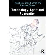Technology, Sport and Recreation by Jacob Bustad; Gashaw Abeza, 9781032961804
