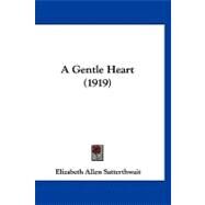 A Gentle Heart by Satterthwait, Elizabeth Allen, 9781120211804
