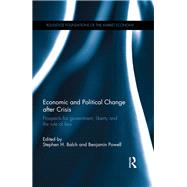 Economic and Political Change after Crisis: Prospects for government, liberty and the rule of law by Balch; Stephen H., 9781138201804