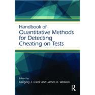 Handbook of Quantitative Methods for Detecting Cheating on Tests by Alexander; Patricia A., 9781138821804