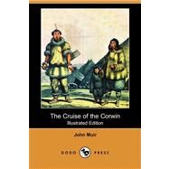 The Cruise of the Corwin by Muir, John; Bade, William Frederic, 9781409941804