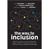 The Way to Inclusion by Julie Causton; Kate MacLeod; Kristie Pretti-Frontczak; Jenna Mancini Rufo; Paul Gordon, 9781416631804