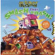 Smash That Trash! by Sander, Sonia; Shannon, David; Long, Loren; Gordon, David, 9781416941804