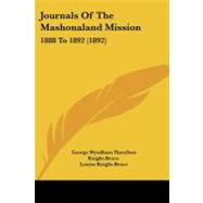 Journals of the Mashonaland Mission : 1888 To 1892 (1892) by Knight-bruce, George Wyndham Hamilton; Knight-bruce, Louise, 9781437041804