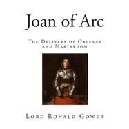 Joan of Arc by Gower, Ronald, 9781503201804