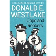 Cops and Robbers by Westlake, Donald E., 9781504051804