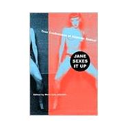 Jane Sexes It Up True Confessions of Feminist Desire by Johnson, Merri Lisa, 9781568581804