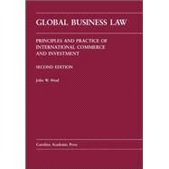 Global Business Law : Principles and Practices of International Commerce and Investment, Second Edition by Head, John W., 9781594601804