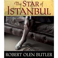 The Star of Istanbul by Butler, Robert Olen; Chase, Ray, 9781622311804