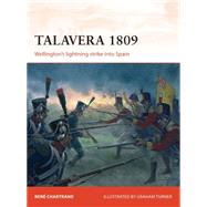 Talavera 1809 Wellingtons lightning strike into Spain by Chartrand, Ren; Turner, Graham, 9781780961804