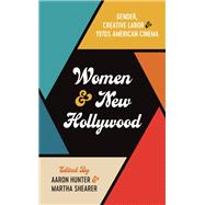 Women and New Hollywood by Aaron Hunter and Martha Shearer (Editors), 9781978821804