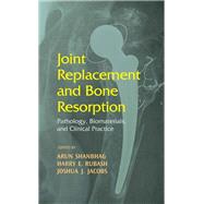 Joint Replacement and Bone Resorption by Shanbhag, Arun; Rubash, Harry E.; Jacobs, Joshua J., 9780367391805